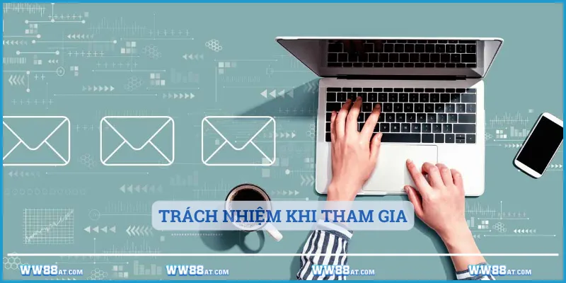 Trách nhiệm khi tham gia