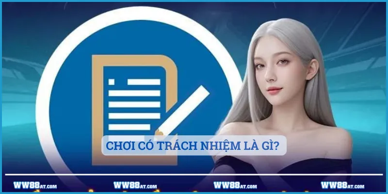 Chơi có trách nhiệm là gì? 