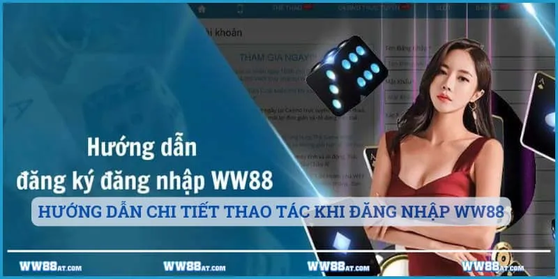 Hướng dẫn chi tiết thao tác khi đăng nhập WW88