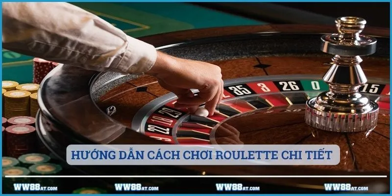 Hướng dẫn cách chơi Roulette chi tiết