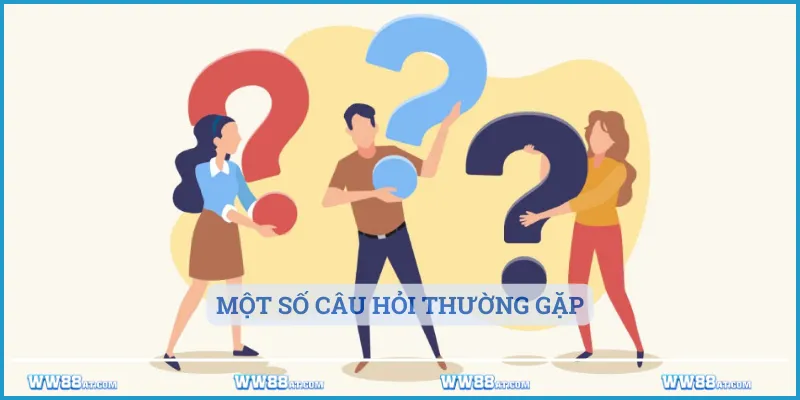 Một số câu hỏi thường gặp