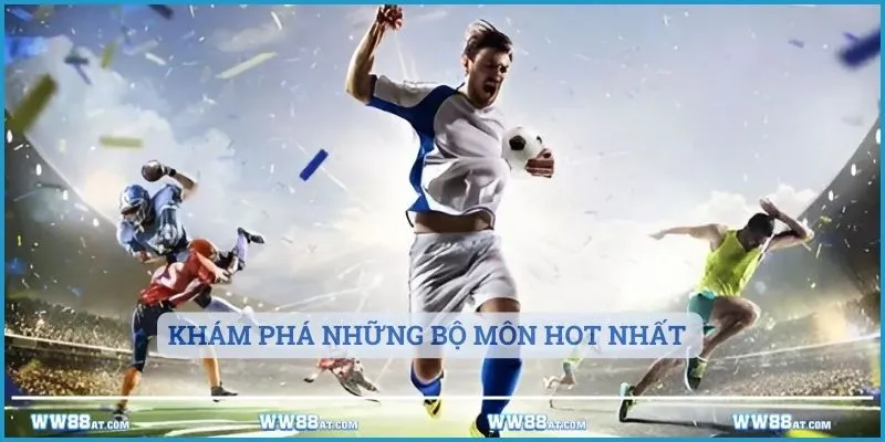 Khám phá những bộ môn hot nhất sảnh thể thao